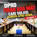 DPRD Tidak Ada Niat Cari Solusi Kondisi APBD Gowa Benarkah..?!